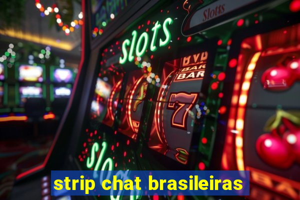 strip chat brasileiras